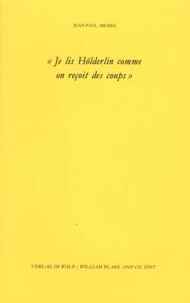 Je lis Hölderlin comme on reçoit des coups