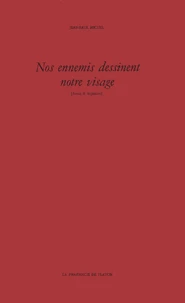 Nos Ennemis Dessinent Notre Visage (Aveux Et Expiations)