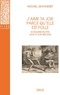 Michel Jeanneret - J'aime ta joie parce qu'elle est folle - Ecrivains en fête (XVIe et XVIIe siècles).