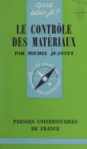 Michel Jeantet et Paul Angoulvent - Le contrôle des matériaux.