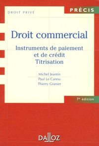 Michel Jeantin et Paul Le Cannu - Droit commercial - Instruments de paiement et de crédit, titrisation.