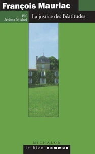 François Mauriac - la justice des béatitudes