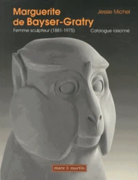Marguerite de Bayser-Gratry, femme sculpteur (1881-1975)