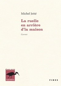 Michel Jetté - La ruelle en arrière d’la maison.