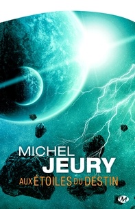 Michel Jeury - Aux étoiles du destin.