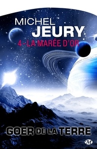 Michel Jeury - Goer de la Terre Tome 4 : La Marée d'or.