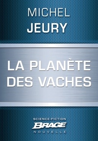 Michel Jeury - La Planète des vaches.