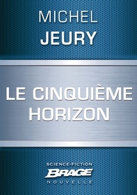 Michel Jeury - Le Cinquième Horizon.