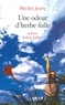 Michel Jeury - Les promesses de la terre Tome 2 : Une odeur d'herbe folle.