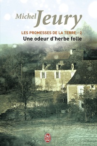 Michel Jeury - Les promesses de la terre Tome 2 : Une odeur d'herbe folle.