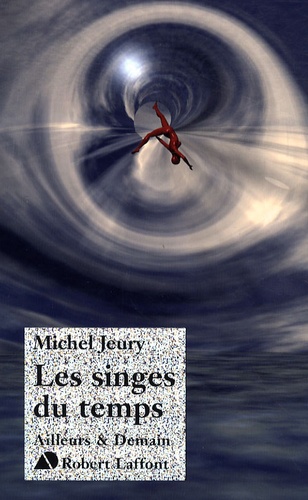 Michel Jeury - Les singes du temps.
