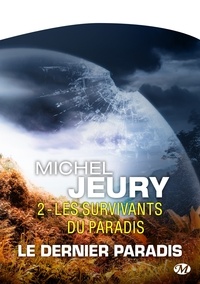 Michel Jeury - Les Survivants du Paradis - Le Dernier Paradis, T2.