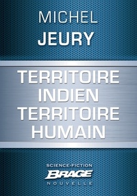 Michel Jeury - Territoire indien territoire humain.