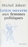 Michel Jobert - Lettre ouverte aux femmes politiques.