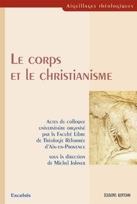 Michel Johner - Le corps et le christianisme.