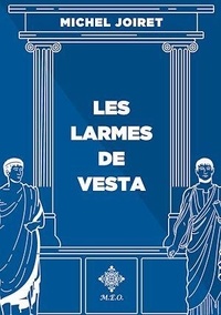 Michel Joiret - Les larmes de Vesta.