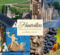 Michel Jolyot - Hautvillers, berceau du champagne.