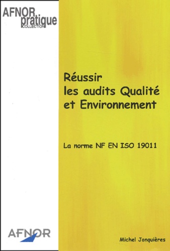 Michel Jonquières - Reussir Les Audits Qualite Et Environnement. La Norme Nf En Iso 19011.