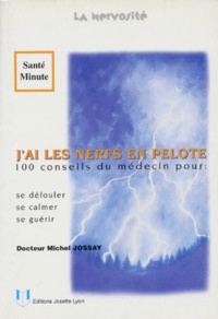 Michel Jossay - La Nervosite. Se Defouler, Se Calmer, Se Guerir.