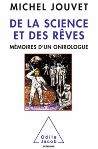 Michel Jouvet - De la science et des rêves - Mémoires d'un onirologue.