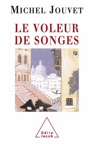 Michel Jouvet - Voleur de songes (Le).