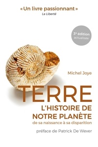 Michel Joye - Terre - L'histoire de notre planète de sa naissance à sa disparition.