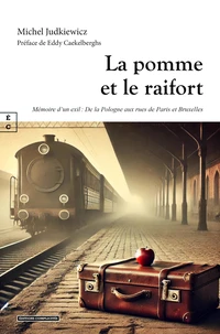 La pomme et le raifort : mémoire d'un exil