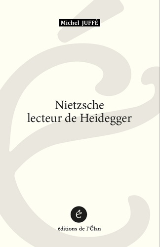 Nietzsche lecteur de Heidegger
