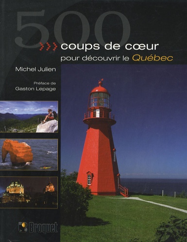 Michel Julien - 500 Coups de coeur pour découvrir le Québec.