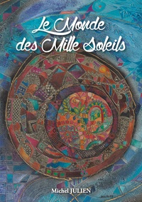 Michel Julien - Le Monde des Mille Soleils.