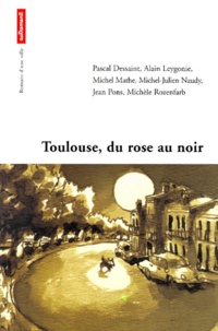 Michel-Julien Naudy et  Collectif - Toulouse, Du Rose Au Noir.