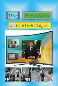 Une Présidence en Courts Métrages