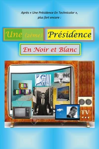 Une Présidence en Noir et Blanc