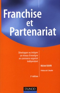Michel Kahn - Franchise et Partenariat - Développer ou intégrer un réseau d'enseigne en commerce organisé indépendant.