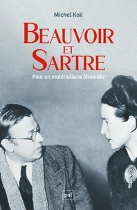 Michel Kail - Beauvoir et Sartre - Pour un matérialisme féministe.