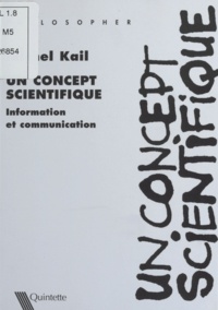 Michel Kail - Un concept scientifique. - Information et communication.