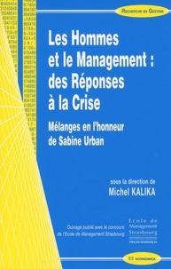 Michel Kalika - Les Hommes et le Management : des Réponses à la Crise - Mélanges en l'honneur de Sabine Urban.