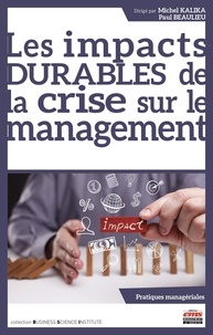 Michel Kalika et Paul Beaulieu - Les impacts durables de la crise sur le management.