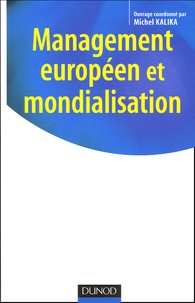 Michel Kalika et  Collectif - Management européen et mondialisation.