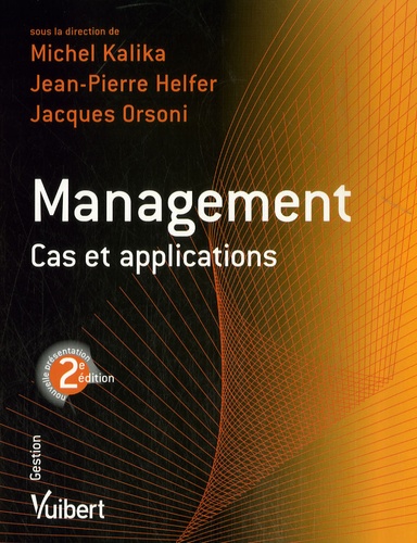 Michel Kalika et Jean-Pierre Helfer - Management - Cas et applications.