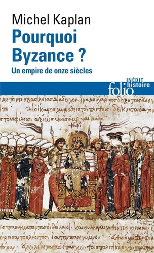 Pourquoi Byzance ?. Un empire de onze siècles
