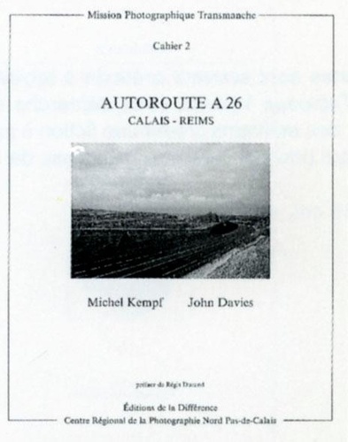 Michel Kempf - Autoroute A 26, Calais-Reims.