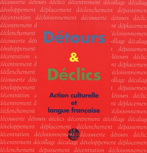 Détours & déclics. Action culturelle et langue française  avec 1 DVD