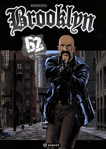 Michel Koeniguer - Brooklyn 62nd Tome 3 : Hardcore Cop.
