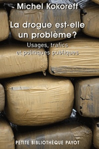 Michel Kokoreff - La drogue est-elle un problème ? - Usages, trafics et politiques publiques.