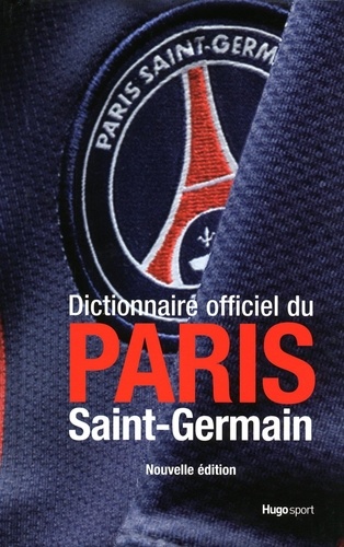 Michel Kollar - Dictionnaire officiel du Paris Saint-Germain.