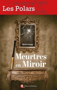 Michel Kopp - Meurtres en miroir.