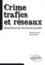 Crime, trafics et réseaux. Géopolitique de l'économie parallèle