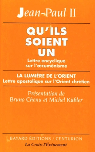 Michel Kubler et Bruno Chenu - Qu'Ils Soient Un. La Lumiere De L'Orient.