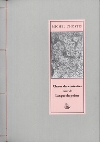 Michel L'hostis - Choeur des contraires suivi de Langue du poème.